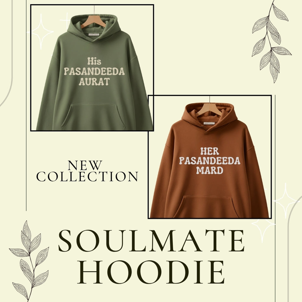 Soulmate Hoodie – His Pasandeeda Aurat & Her Pasandeeda Mard