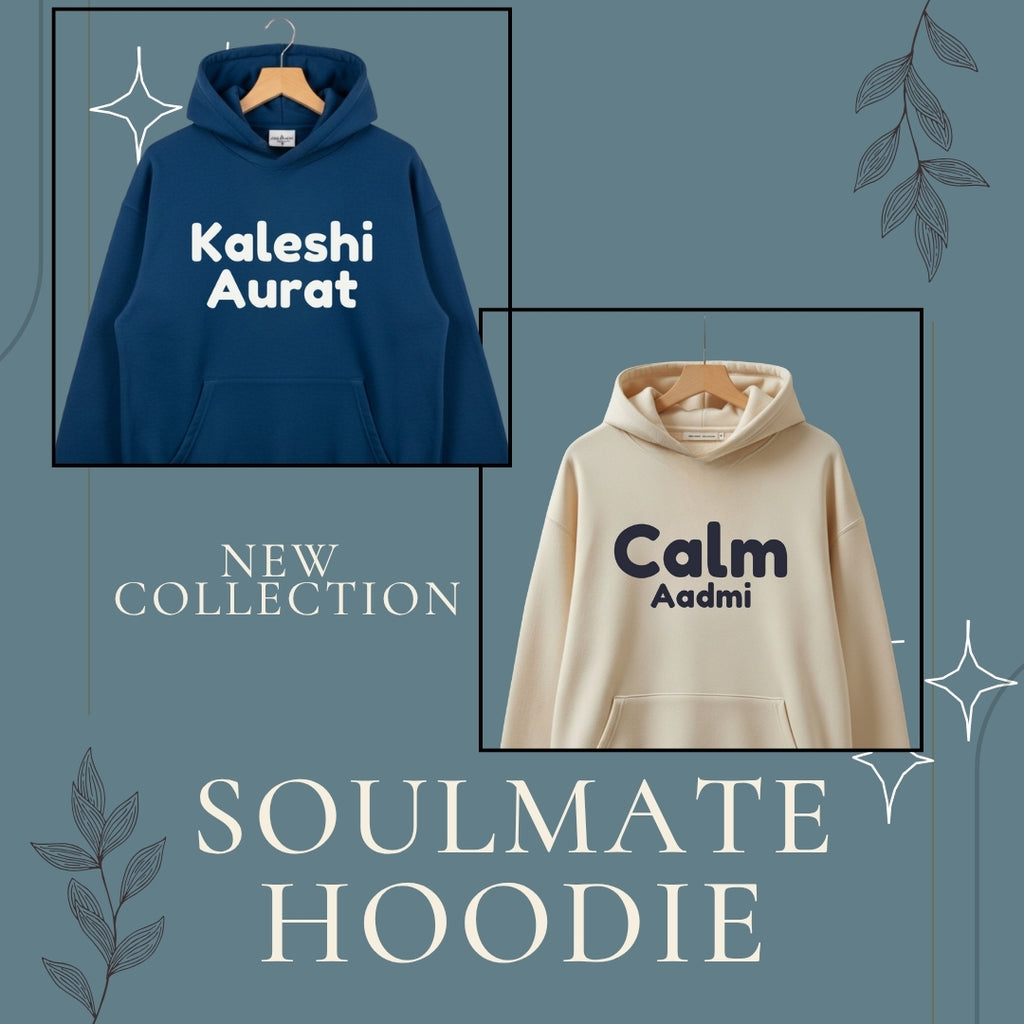 Soulmate Hoodie – Kaleshi Aurat & Calm Aadmi