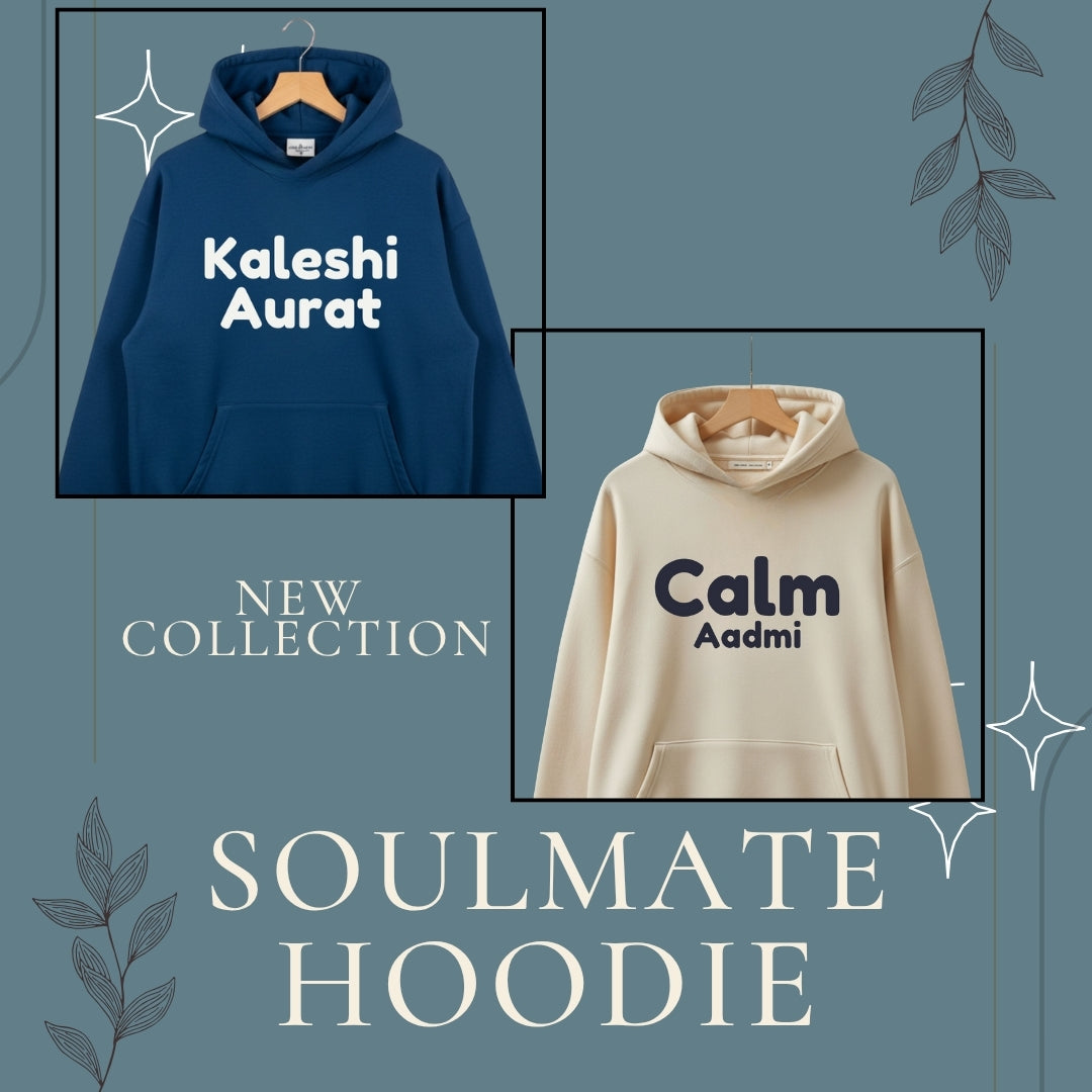 Soulmate Hoodie – Kaleshi Aurat & Calm Aadmi
